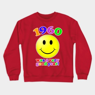 1960 Was A Very Good Year! Crewneck Sweatshirt